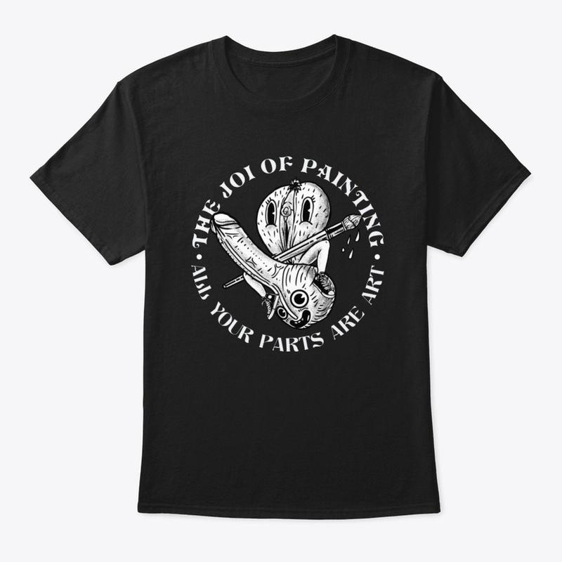 ALL YOUR PARTS ARE ART T-Shirt